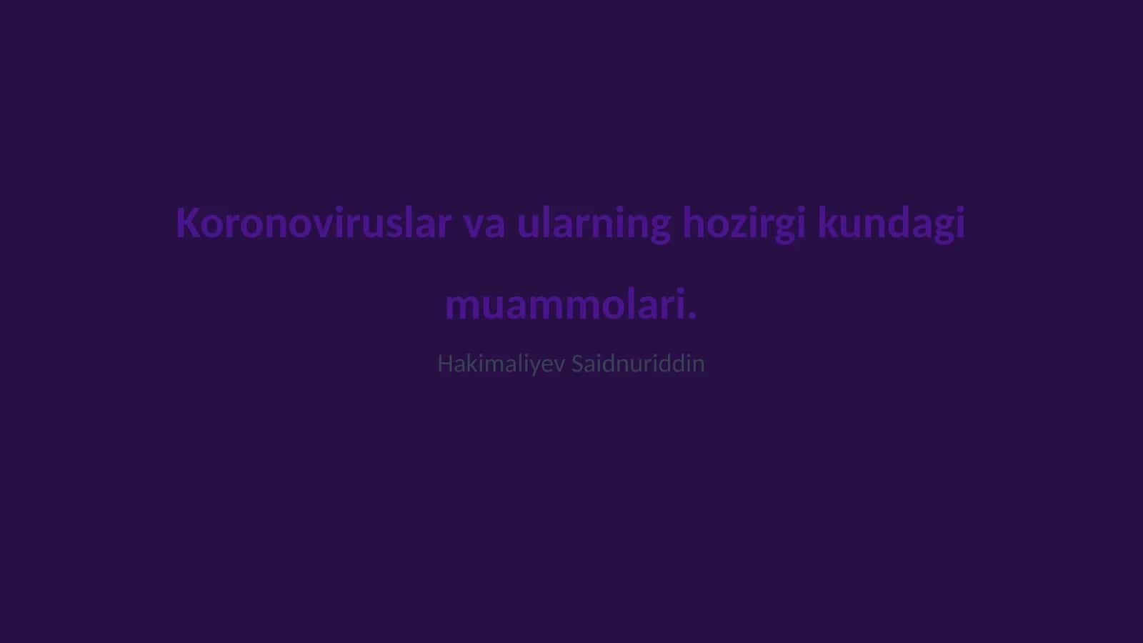 Koronoviruslar va ularning hozirgi kundagi muammolari 1