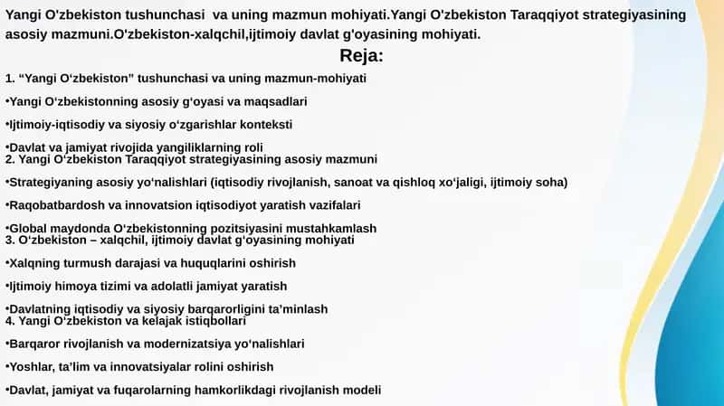Yangi O'zbekiston tushunchasi  va uning mazmun mohiyati.Yangi O'zbekiston Taraqqiyot strategiyasining asosiy mazmuni.O'zbekiston-xalqchil,ijtimoiy davlat g'oyasining mohiyati 1