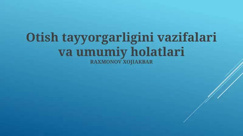 Otish tayyorgarligini vazifalari va umumiy holatlari 1