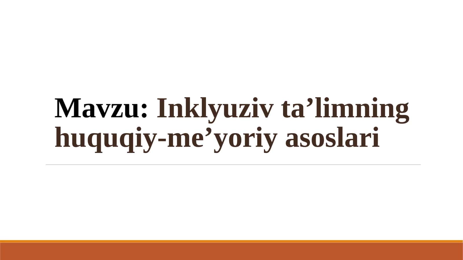 Inklyuziv ta’limning huquqiy-me’yoriy asoslari 1