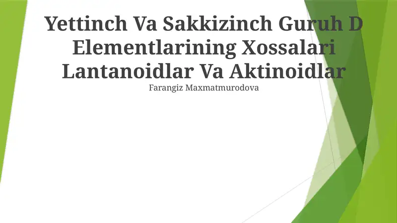 Yettinch Va Sakkizinch Guruh D Elementlarining Xossalari Lantanoidlar Va Aktinoidlar 1