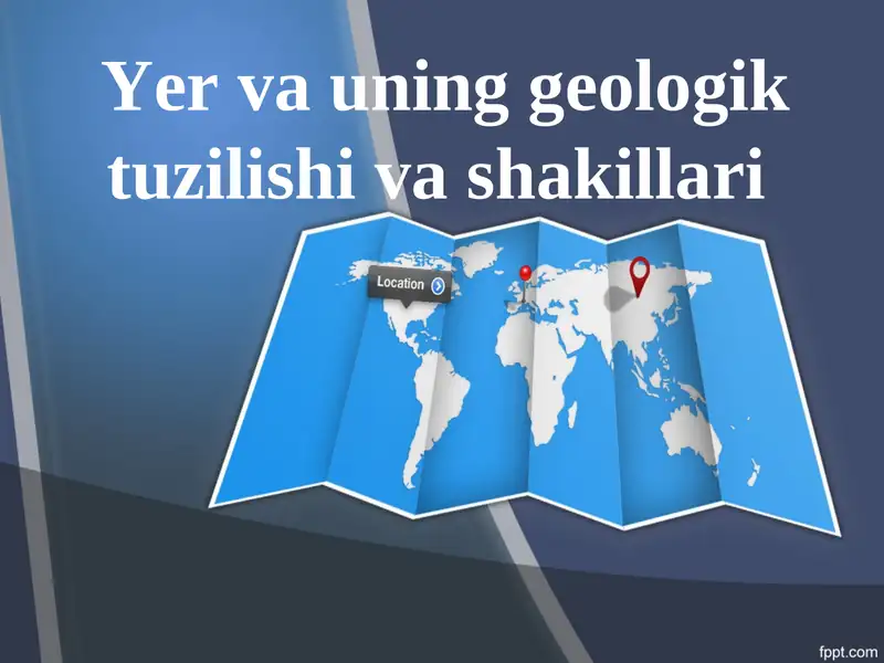 Yer va uning geologik tuzilishi va shakillari 1