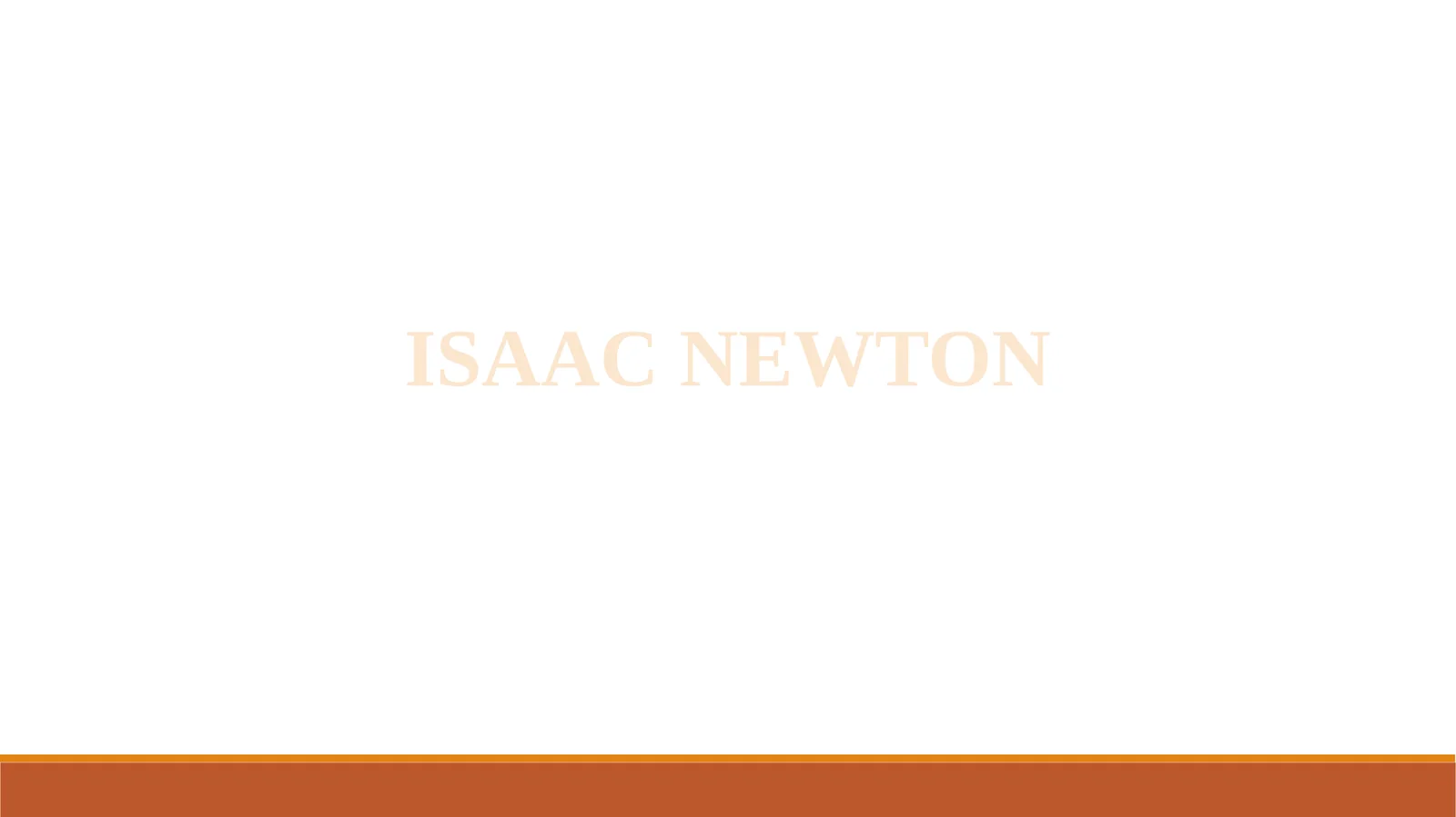 ISAAC NEWTON 1