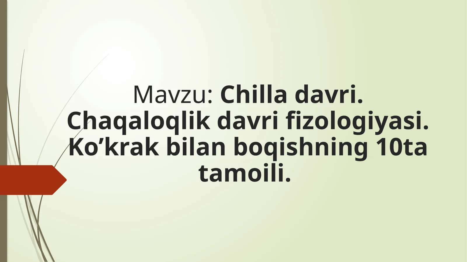 Chilla davri. Chaqaloqlik davri fizologiyasi 1