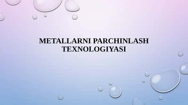 Metallarni parchinlashtexnologiyasi 1