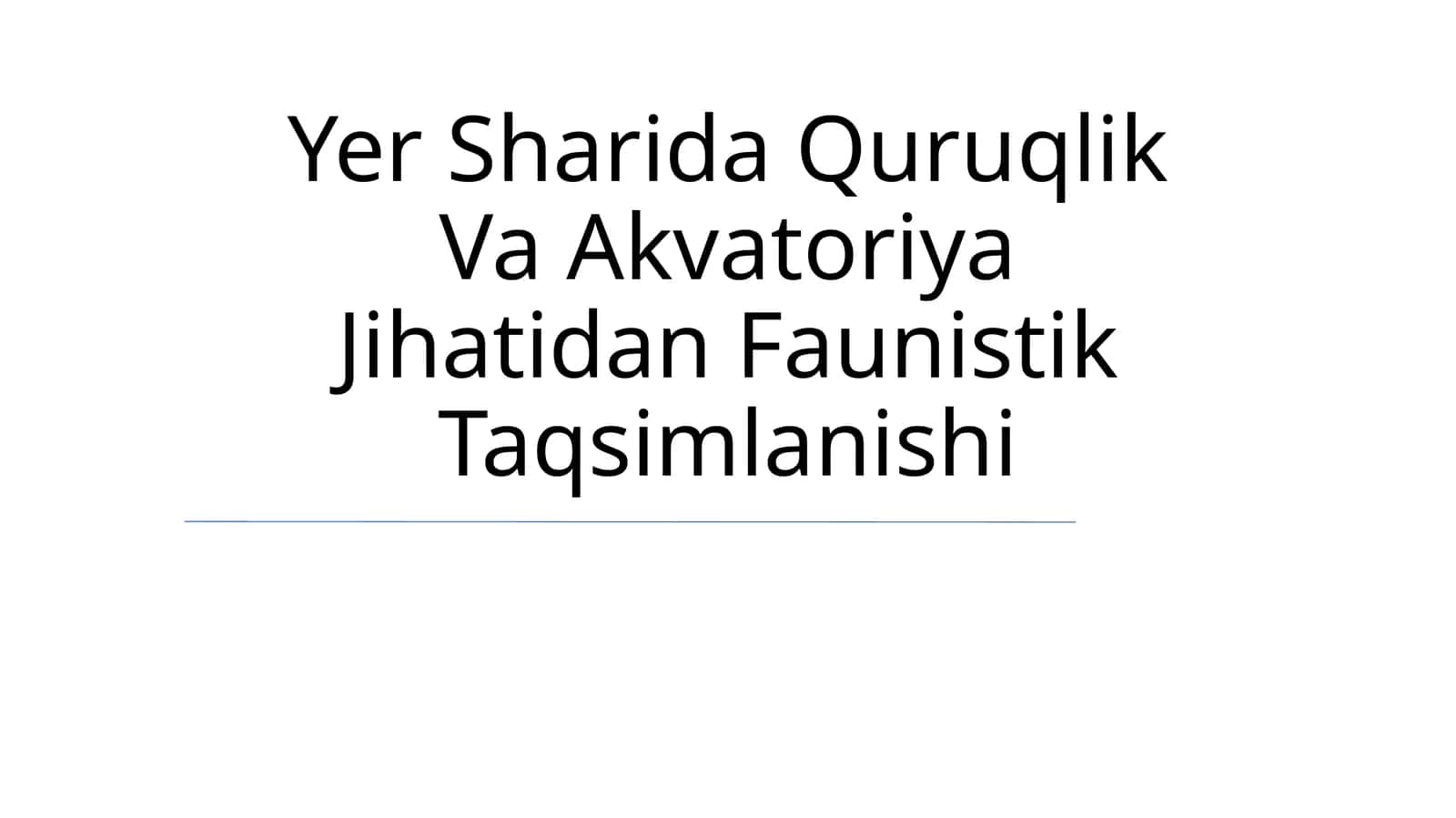 Yer Sharida Quruqlik Va Akvatoriya Jihatidan Faunistik Taqsimlanishi 1