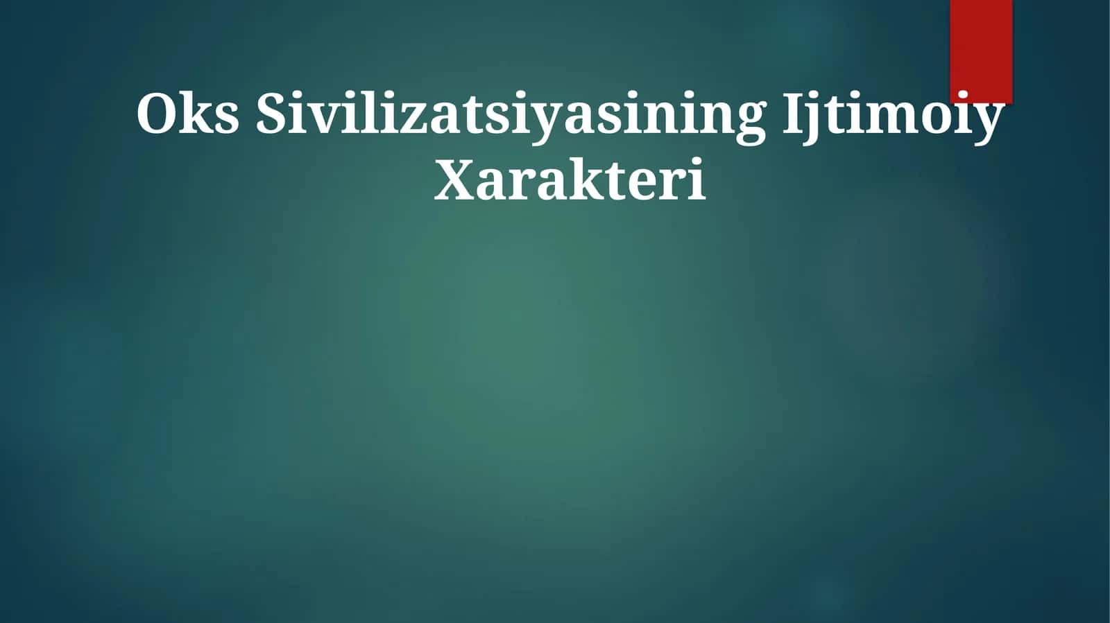 Oks Sivilizatsiyasining Ijtimoiy Xarakteri 1