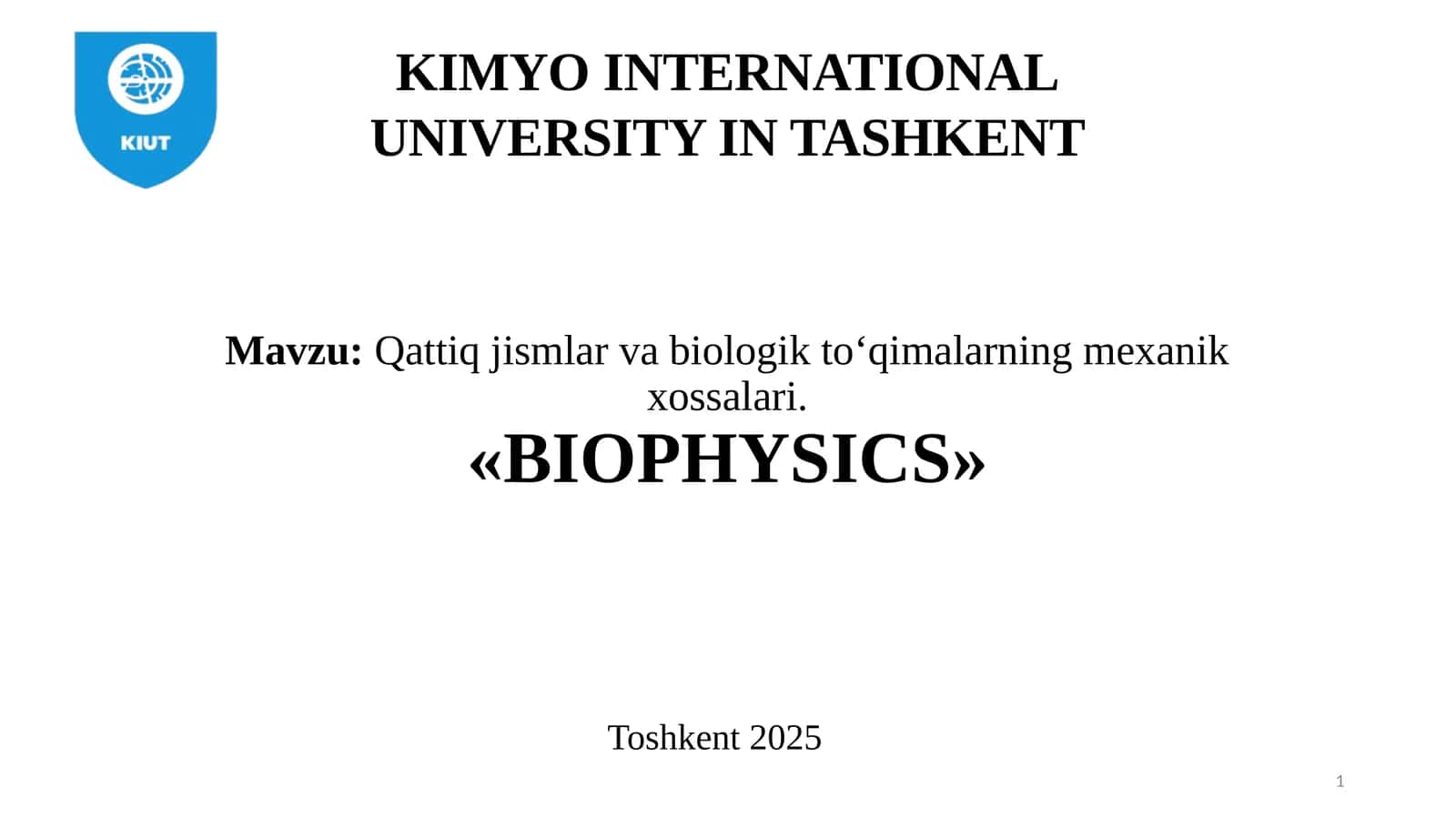 Qattiq jismlar va biologik toʻqimalarning mexanik xossalari.«BIOPHYSICS» 1