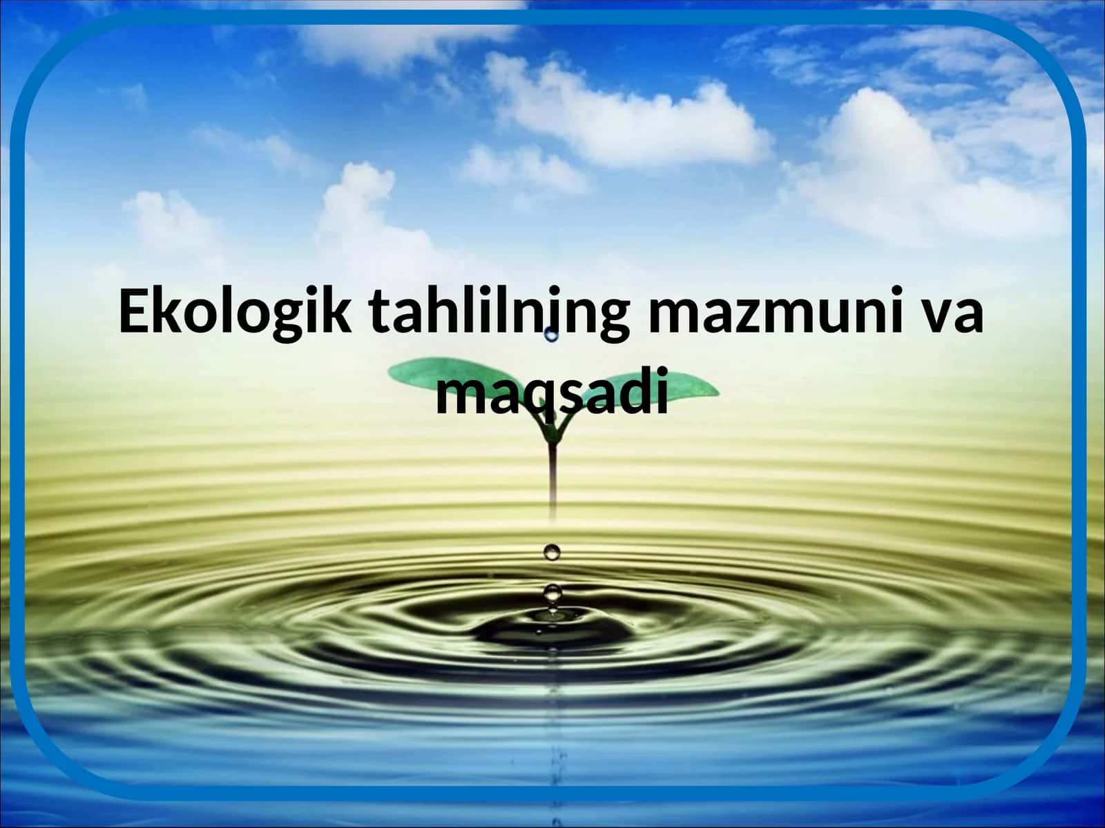 Ekologik tahlilning mazmuni va maqsadi 1