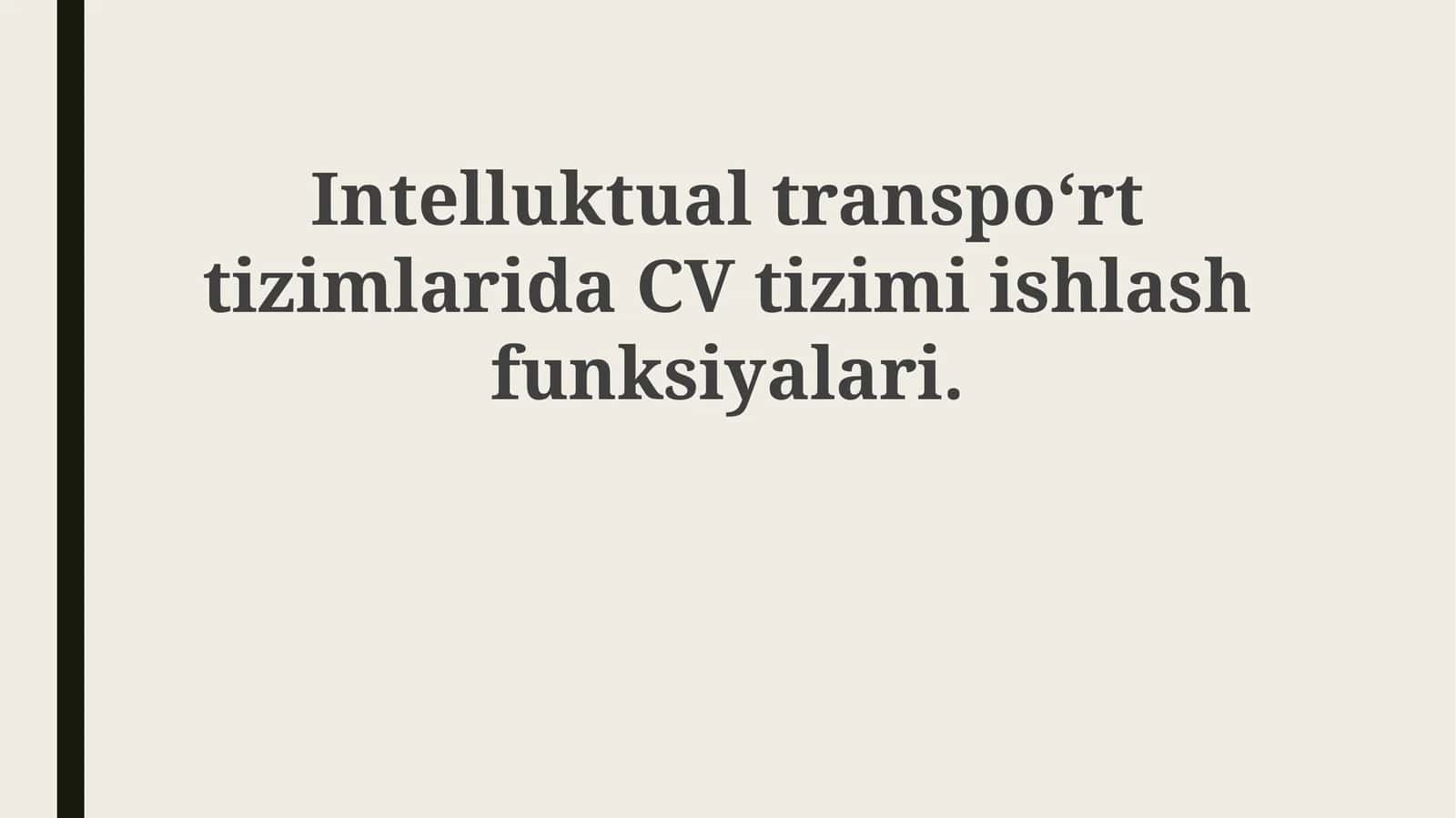 IntelluktualtranspoʻrttizimlaridaCVtizimiishlashfunksiyalari 1