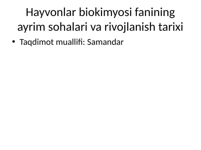 Hayvonlar biokimyosi fanining ayrim sohalari va rivojlanish tarixi 1