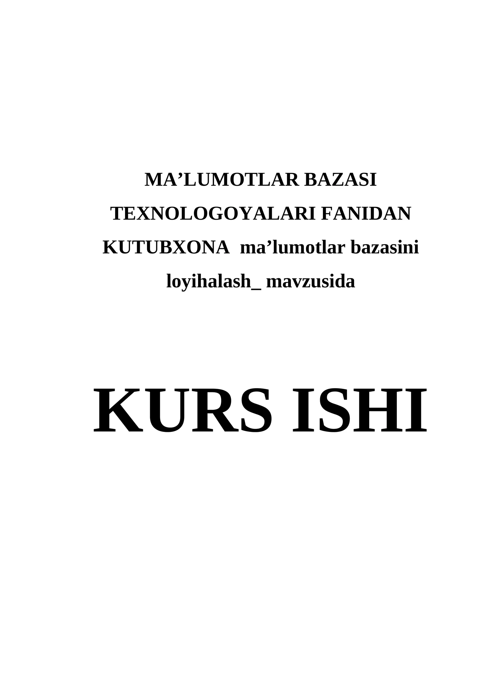 MA’LUMOTLAR BAZASI TEXNOLOGOYALARI FANIDAN 1