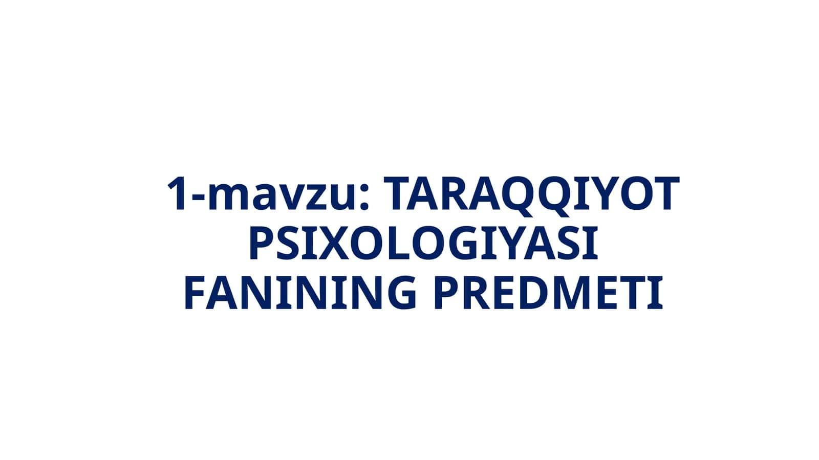 Taraqqiyot Psixologiyasi Fanining Predmeti 1
