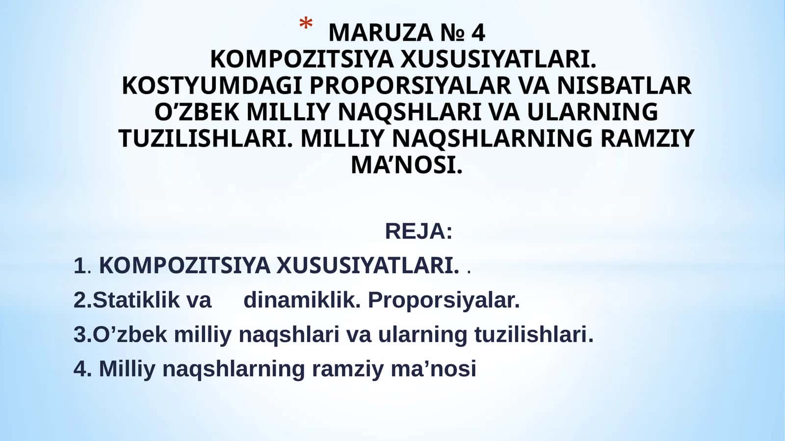 KOMPOZITSIYA XUSUSIYATLARI.KOSTYUMDAGI PROPORSIYALAR VA NISBATLARO’ZBEK MILLIY NAQSHLARI VA ULARNING TUZILISHLARI.MILLIY NAQSHLARNING RAMZIY MA’NOSI 1