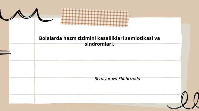 Bolalarda hazm tizimini kasalliklari semiotikasi va sindromlari. Berdiyorova Shahrizoda 1