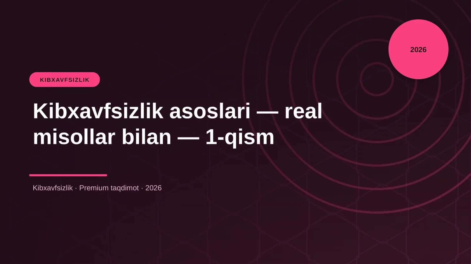Kibxavfsizlik asoslari — real misollar bilan — 1-qism 1