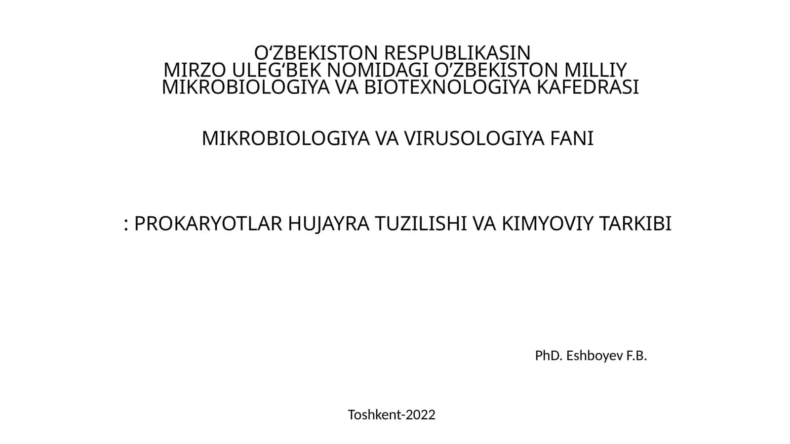 O’ZBEKISTON RESPUBLIKASINMIRZO ULEG‘BEK NOMIDAGI O’ZBEKISTON MILLIY MIKROBIOLOGIYA VA BIOTEXNOLOGIYA KAFEDRASI 1