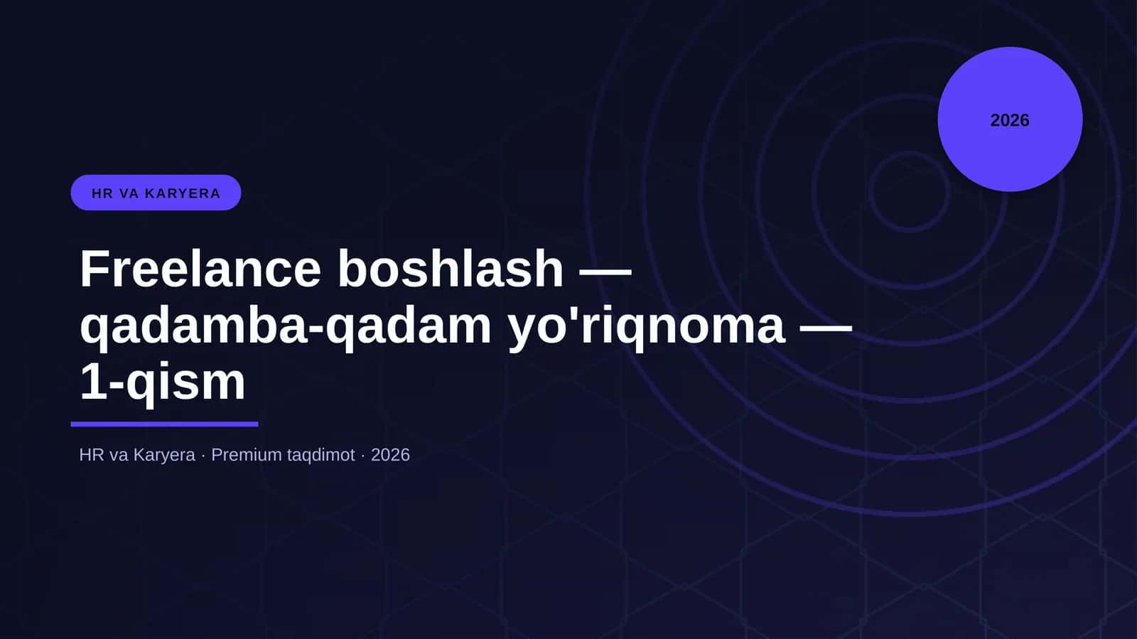 Freelance boshlash — qadamba-qadam yo'riqnoma — 1-qism 1