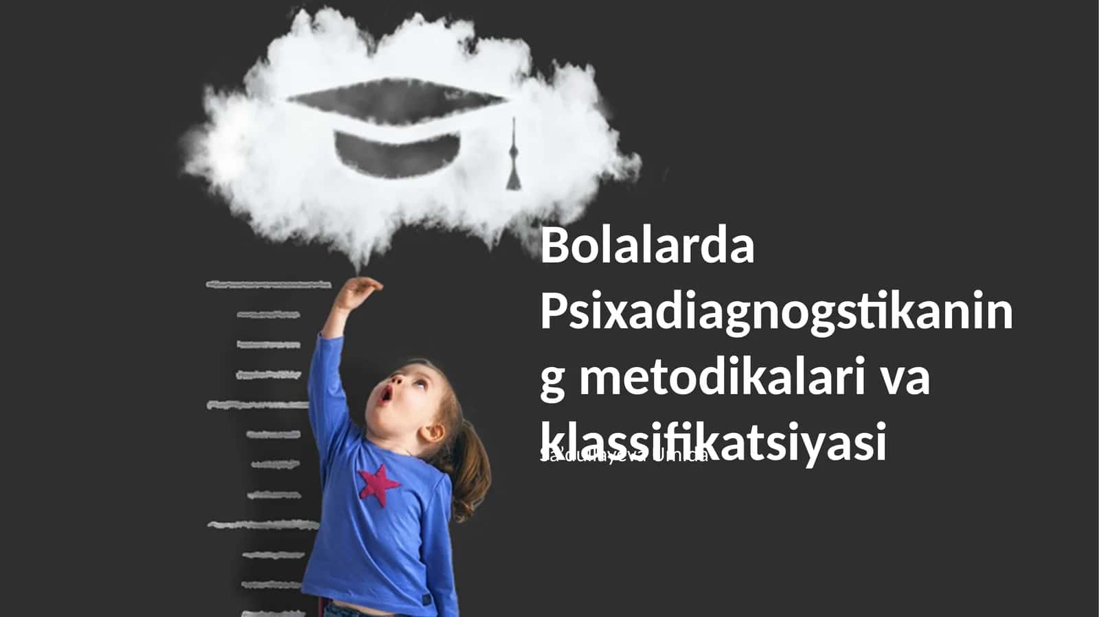 Bolalarda Psixadiagnogstikaning metodikalari va klassifikatsiyasi 1