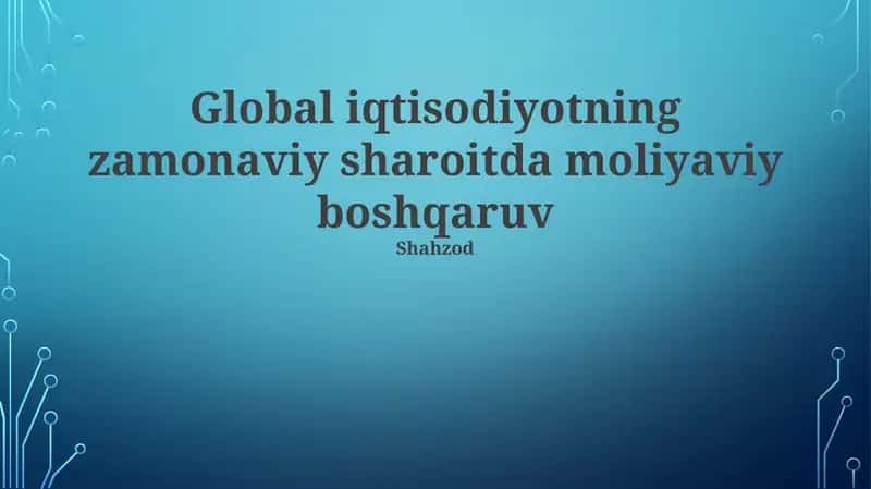 Moliyaviy menejmentning mohiyati va global iqtisodiyotning ta'siri 1