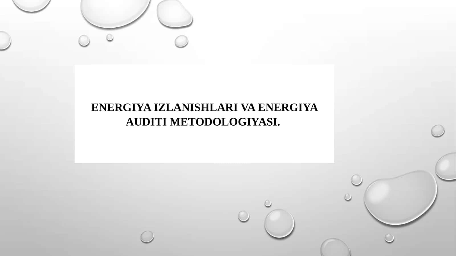 ENERGIYA IZLANISHLARI VA ENERGIYA AUDITI METODOLOGIYASI 1