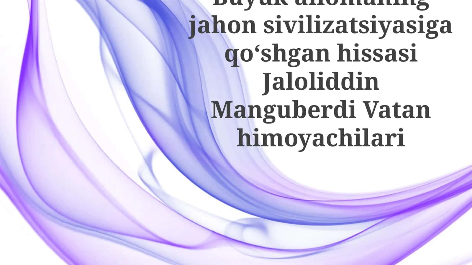 Buyuk allomaning jahon civilizatsiyasiga qo'shgan hissasi Jaloliddin Manguberdi Vatan himoyachilari 1