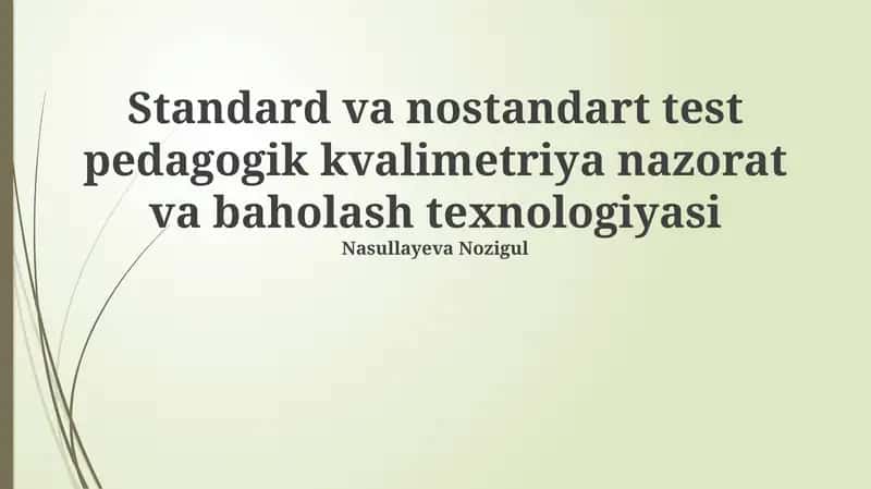 Standard va nostandart test pedagogik kvalimetriya nazorat va baholash texnologiyasi 1