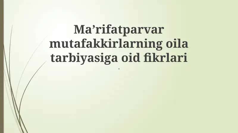 Ma'rifatparvar mutafakkirlarning oila tarbiyasiga oid fikrlari 1