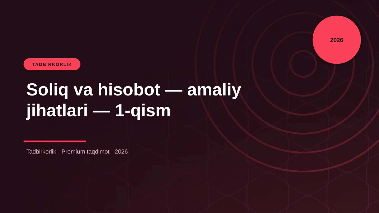 Soliq va hisobot — amaliy jihatlari — 1-qism 1