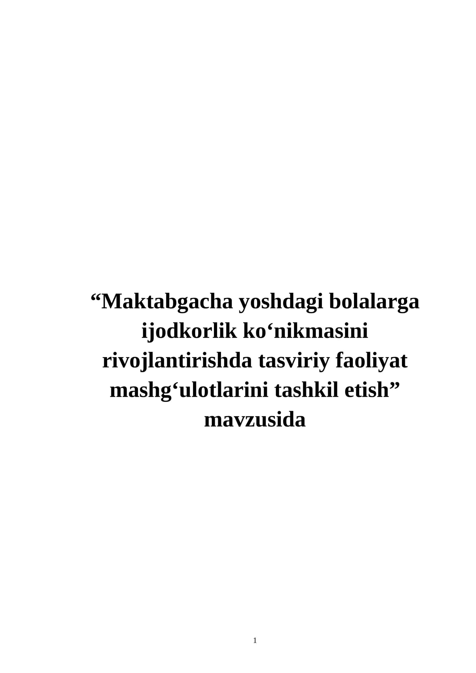 Maktabgacha yoshdagi bolalarga ijodkorlik ko‘nikmasini rivojlantirishda tasviriy faoliyat mashg‘ulotlarini tashkil etish 1