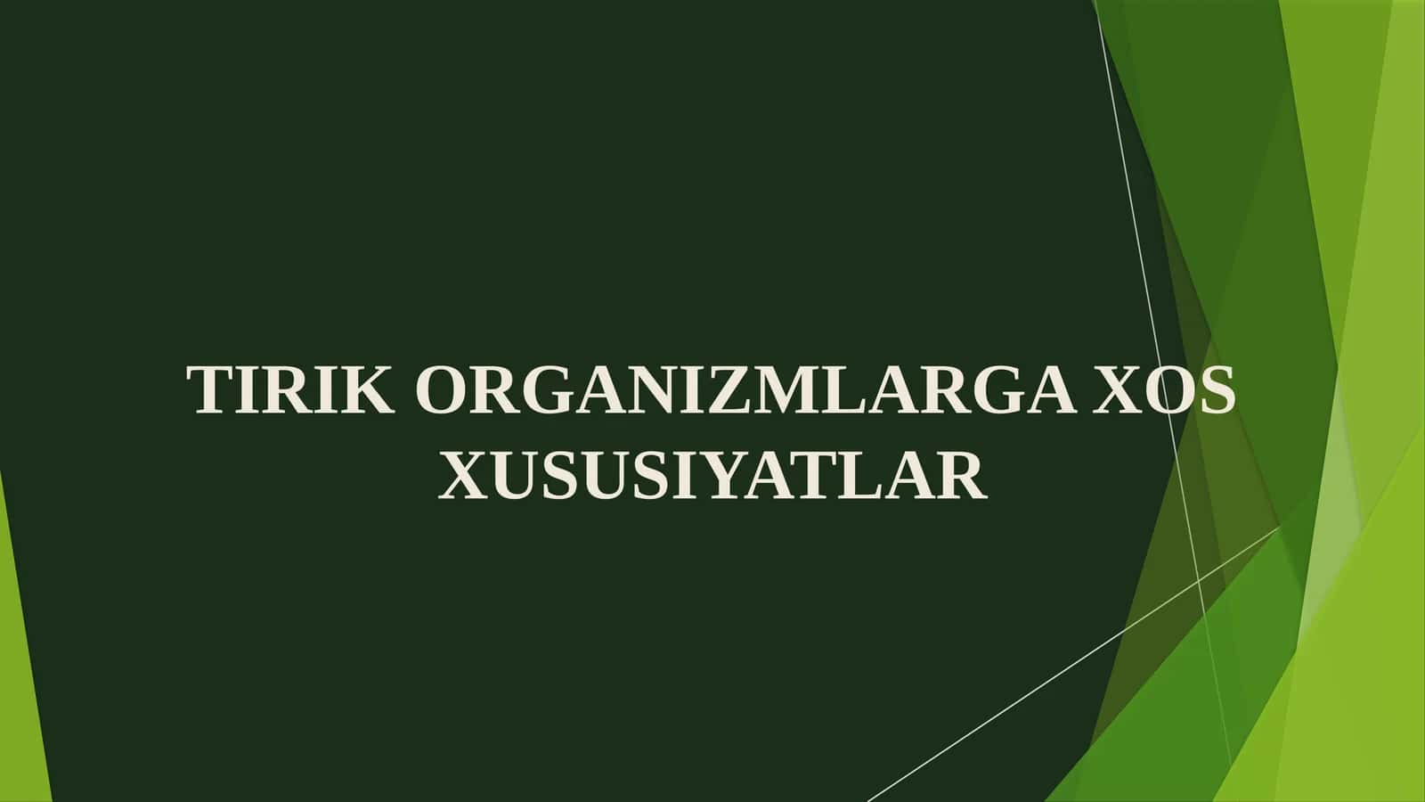TIRIK ORGANIZMLARGA XOS XUSUSIYATLAR 1