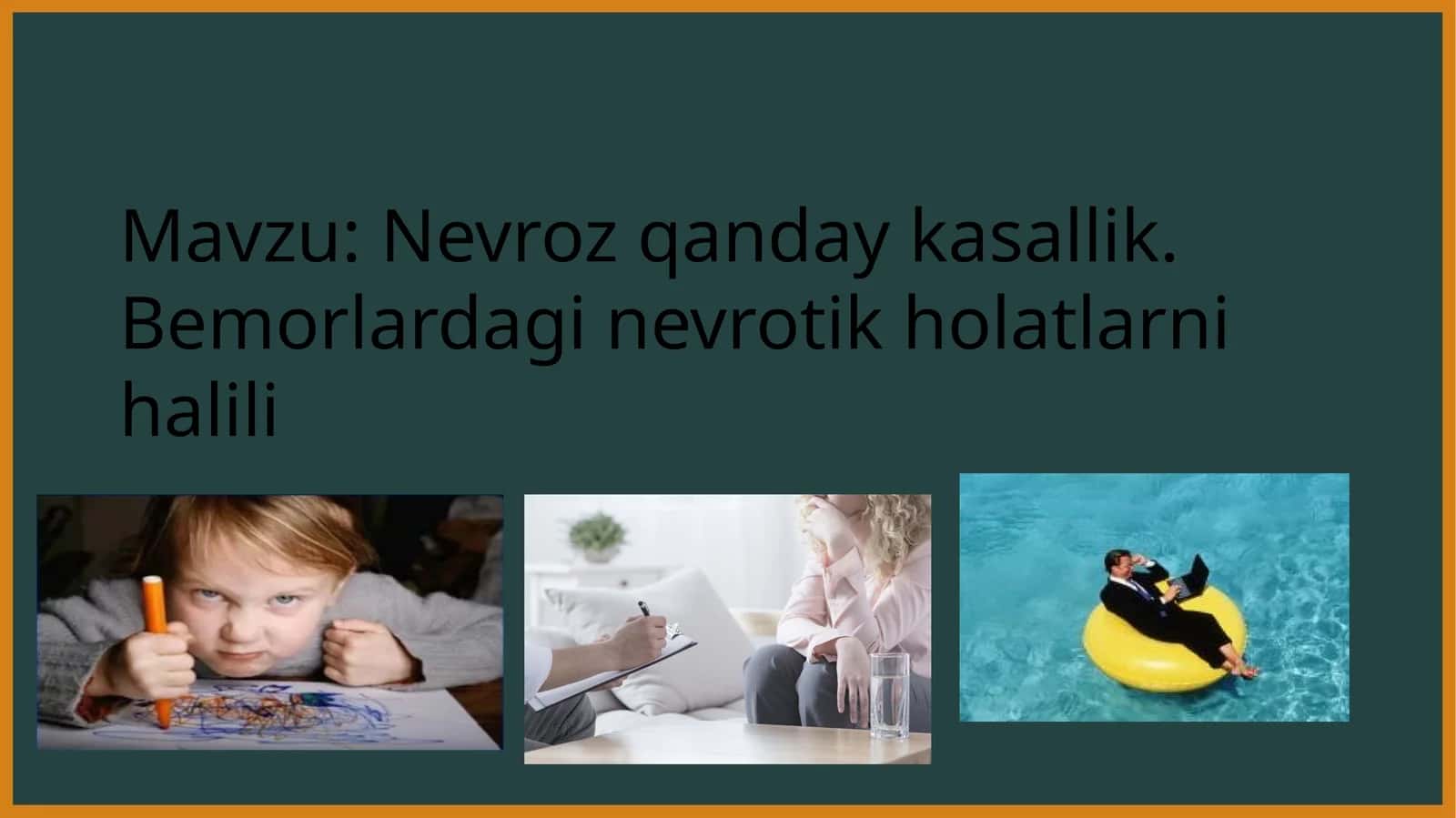 Nevroz qanday kasallik. Bemorlardagi nevrotik holatlarni halili 1