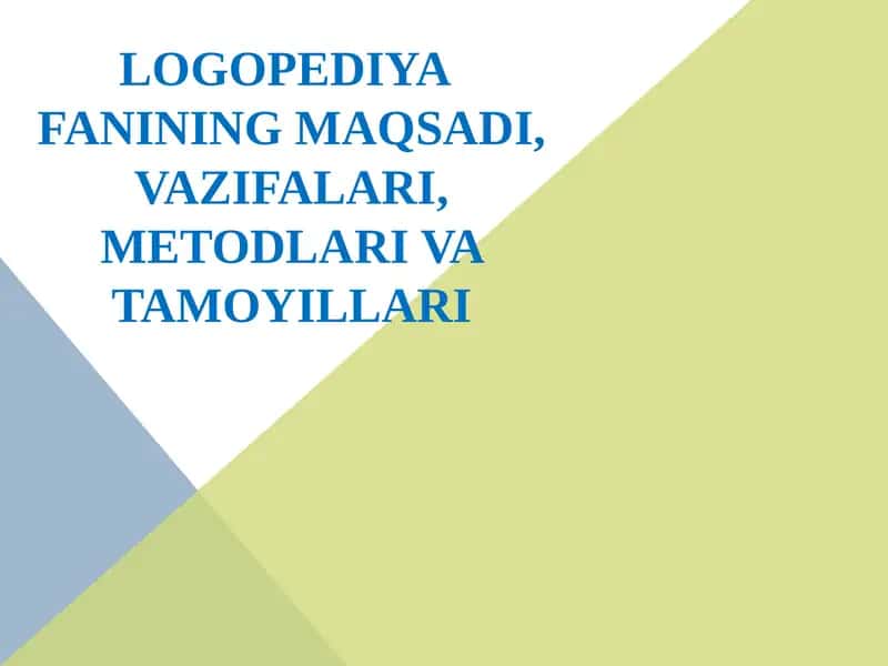 Logopediya Fanining Maqsadi, Vazifalari, Metodlari va Tamoyillari 1