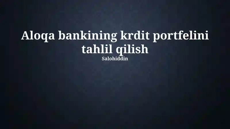 Aloqa Bankining Kredit Portfeli Tahlili