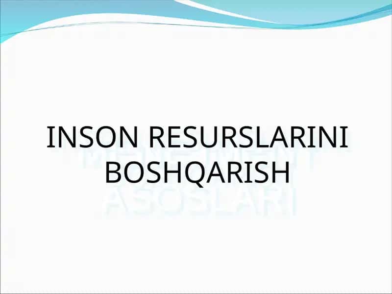 MENEJMENTASOSLARI INSON RESURSLARINI BOSHQARISH 1