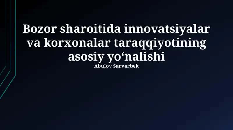 Bozor sharoitida innovatsiyalar va korxonalar taraqqiyotining asosiy yoʻnalishi 1