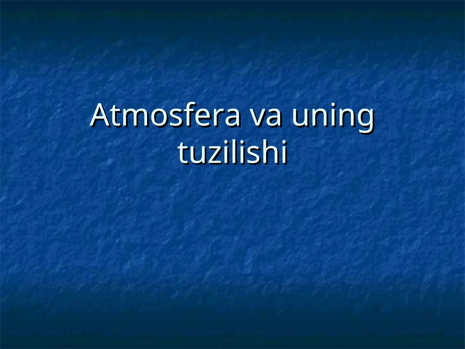 Atmosfera va uning tuzilishi 1