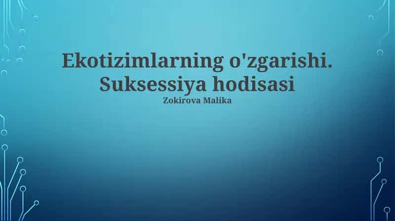 Ekotizimlarning o'zgarishi. Suksessiya hodisasi 1