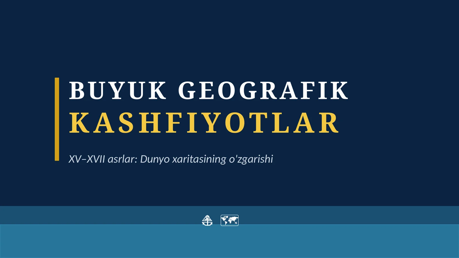 BUYUK GEOGRAFIK KASHFIYOTLAR 1