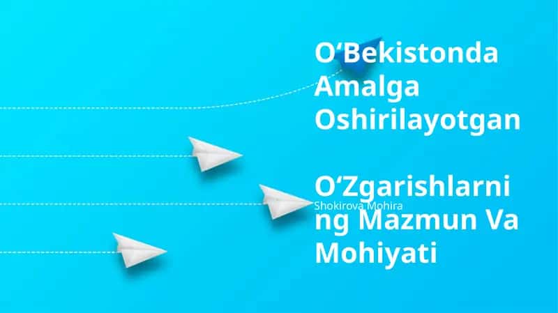 O‘Bekistonda Amalga Oshirilayotgan O‘Zgarishlarning Mazmun Va Mohiyati 1