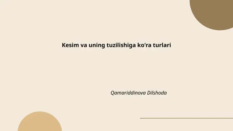 Kesim va uning tuzilishiga koʻra turlari 1