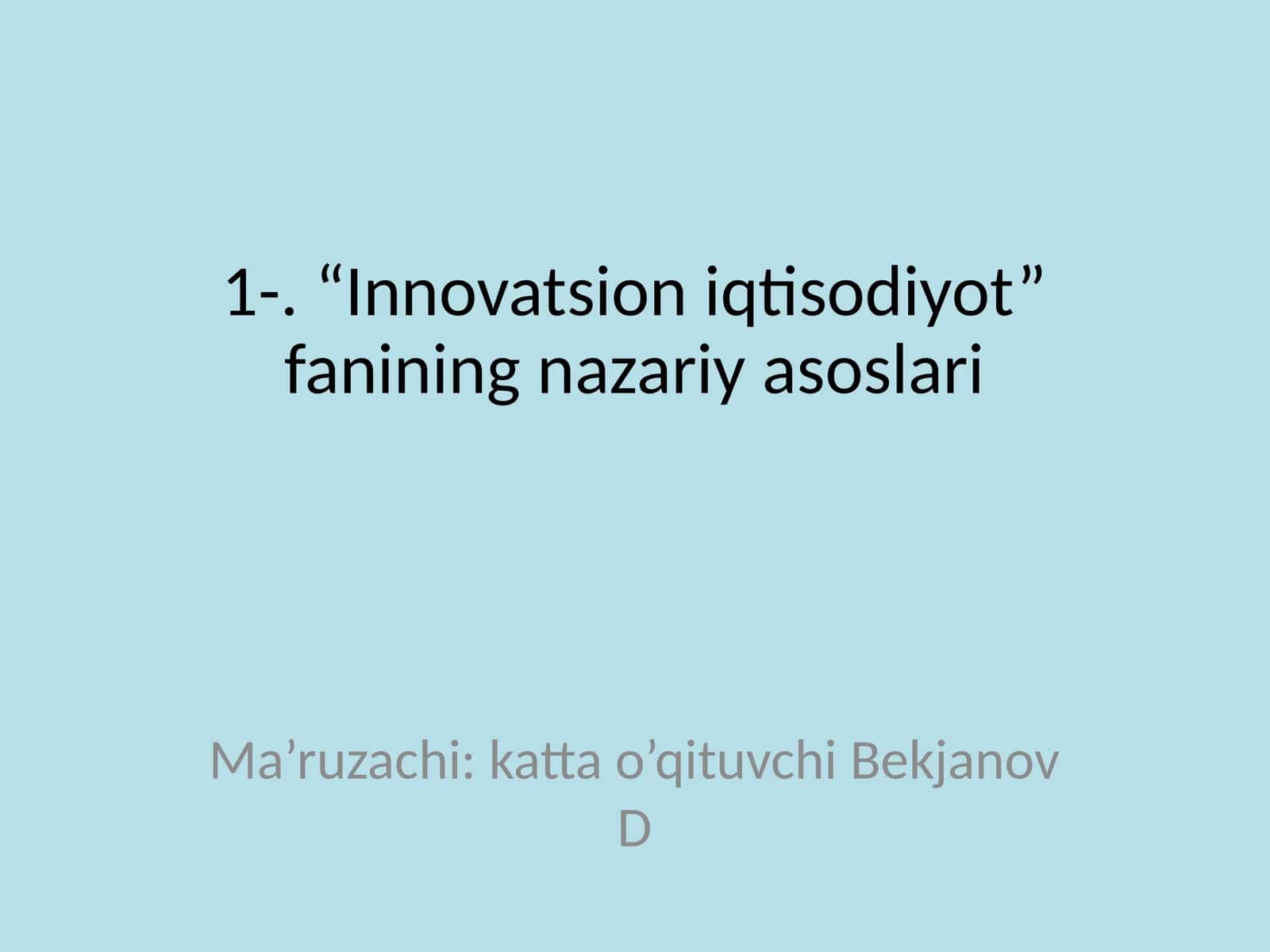 Innovatsion iqtisodiyot fanining nazariy asoslari 1