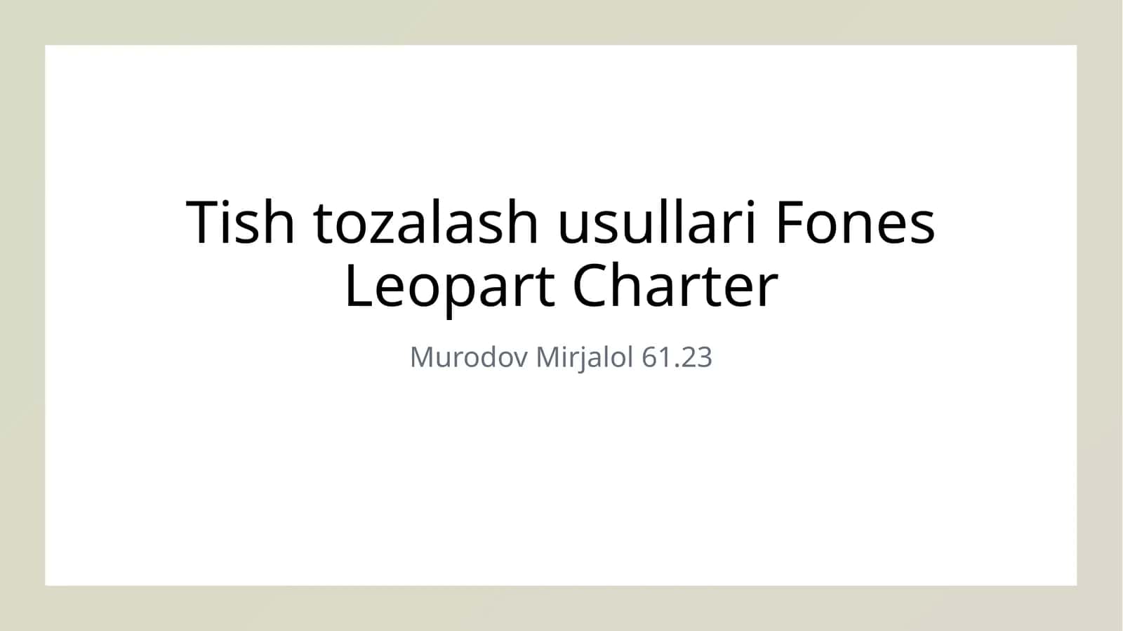 Tish tozalash usullari Fones Leopart Charter 1