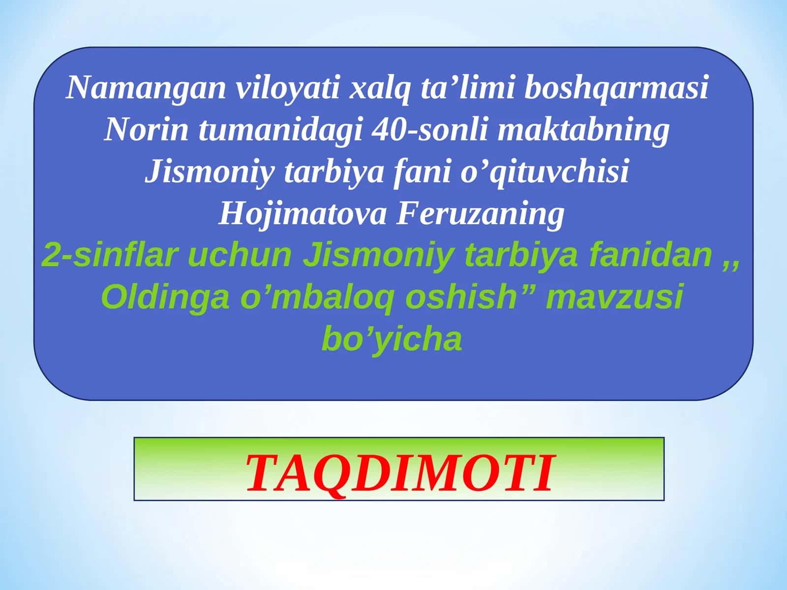 Hojimatova Feruzaning "Jismoniy tarbiya fanidan, Oldinga o’mbaloq oshish" mavzusi 1