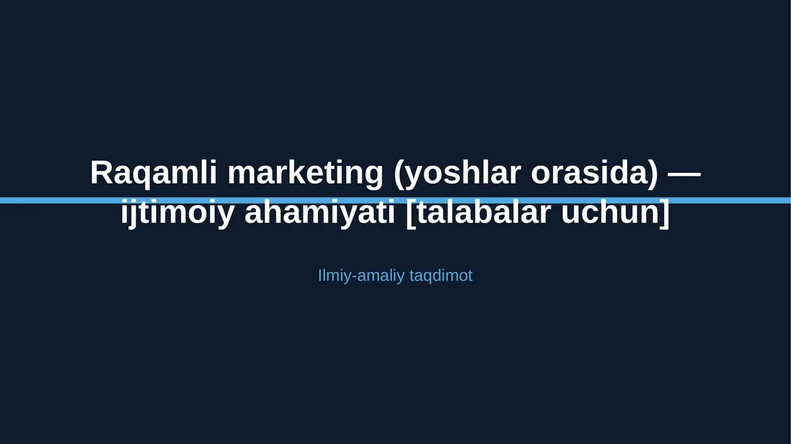 Raqamli marketing (yoshlar orasida) — ijtimoiy ahamiyati [talabalar uchun] 1