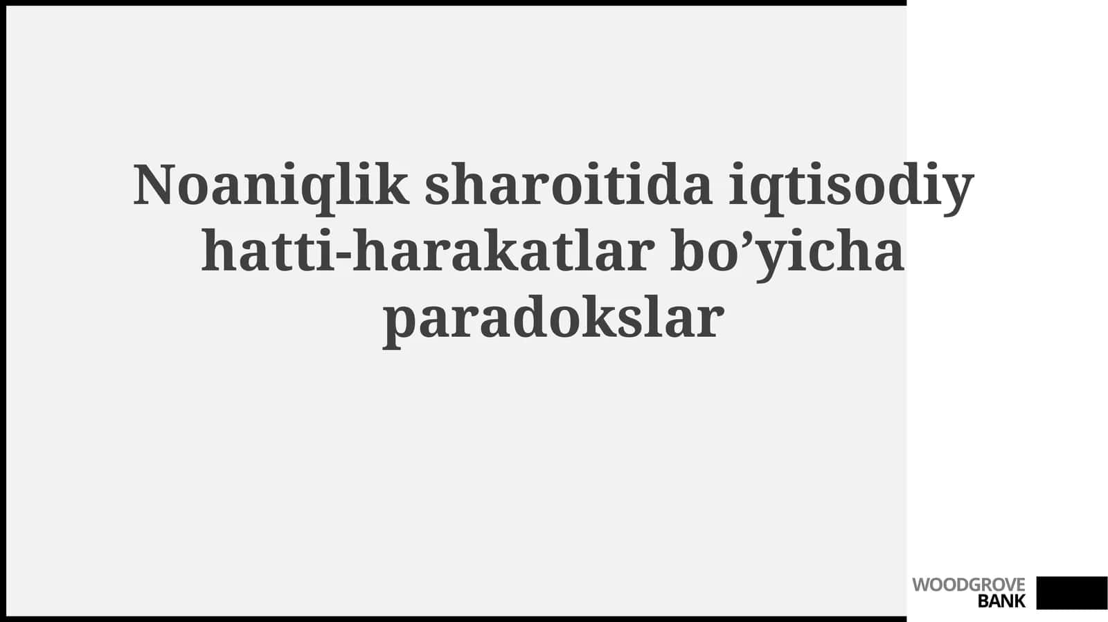 Noaniqlik sharoitida iqtisodiy xulq-atvor paradokslari 1