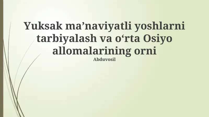 Ma'naviy yetuk yoshlarni tarbiyalash va oʻrta Osiyo allomalarining orni 1