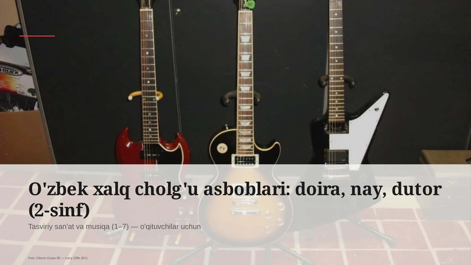 O'zbek xalq cholg'u asboblari: doira, nay, dutor (2-sinf) 1