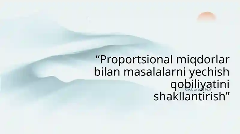 Proportsional miqdorlar bilan masalalarni yechish qobiliyatini shakllantirish
