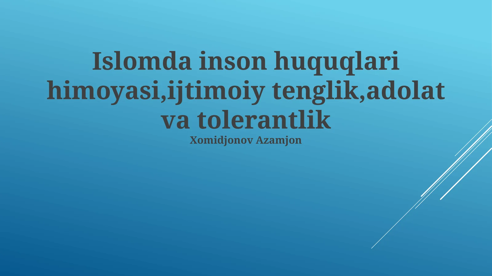Islomda inson huquqlari himoyasi,ijtimoiy tenglik,adolat va tolerantlik 1
